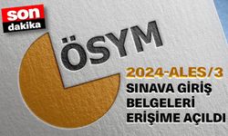 2024-ALES/3 Sınava Giriş Belgeleri erişime açıldı