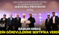 Başkan Erbaş: Gaziantep'te din görevlilerine sertifika verdi