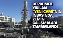 Depremde yıkılan "Yeni Cami"nin inşasında zemin çalışmaları tamamlandı