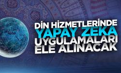 Din Şurası'nda yapay zeka uygulamalarının din hizmetlerine entegrasyonu ele alınacak