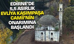 Edirne'de 5,5 asırlık Evliya Kasımpaşa Camii'nin onarımına başlandı