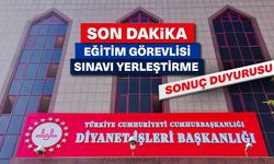 Eğitim Görevlisi Sınavı Yerleştirme Sonuç Duyurusu