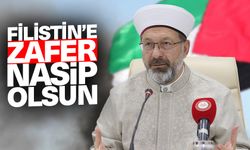 Erbaş: Filistin’e zafer nasip olsun