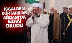 Başkan Erbaş, işgalden kurtarılan Ağdam'da ezan okudu