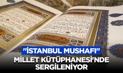 "İstanbul Mushafı" Cumhurbaşkanlığı Külliyesi Millet Kütüphanesi'nde sergileniyor