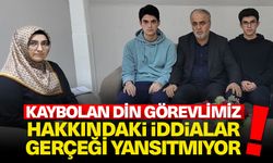 İşliyen: Kaybolan din görevlimiz hakkındaki iddialar gerçeği yansıtmıyor!