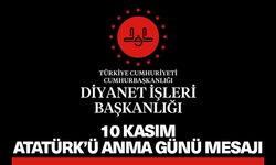 Diyanet’ten 10 Kasım Atatürk’ü Anma Günü mesajı