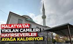 Malatya'da depremde yıkılan camiler hayırseverlerin desteğiyle ayağa kaldırılıyor