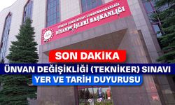 Ünvan Değişikliği (Tekniker) Sınavı Yer ve Tarih Duyurusu