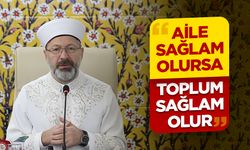 Erbaş: Aile sağlam olursa toplum sağlam olur