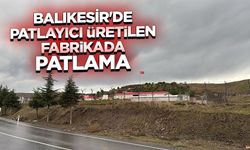 Balıkesir'de mühimmat fabrikasındaki patlamada 11 kişi hayatını kaybetti