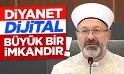 Başkan Erbaş: Diyanet dijital büyük bir imkandır