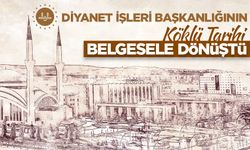 Diyanet İşleri Başkanlığının köklü tarihi belgesele dönüştü