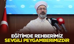 Erbaş: Eğitimde rehberimiz, sevgili Peygamberimizdir