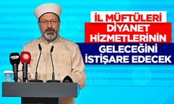 İl Müftüleri, Diyanet hizmetlerinin geleceğini istişare edecek