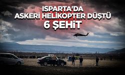 Isparta'da askeri helikopterin düşmesi sonucu 6 asker şehit oldu