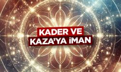 Kader ve Kaza’ya İman