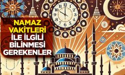 Namaz Vakitleri İle İlgili Bilinmesi Gerekenler