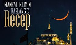 Manevi İklimin Başlangıcı: Recep