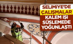 Selimiye'de çalışmalar kalem işi süslemede yoğunlaştı