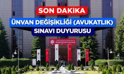 Ünvan Değişikliği (Avukatlık) Sınavı Duyurusu