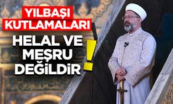 Başkan Erbaş: Yılbaşı kutlamaları helal ve meşru değildir!