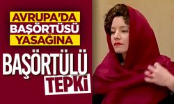 Avrupa'da başörtüsü yasağına "başörtülü" tepki