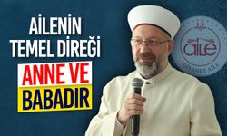 Başkan Erbaş: "Ailenin temel direği anne ve babadır”