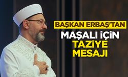 Başkan Erbaş'tan Maşalı için taziye mesajı