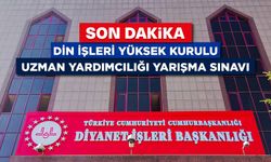 Din İşleri Yüksek Kurulu Uzman Yardımcılığı Yarışma Sınavı