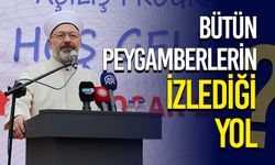 Erbaş: Bütün peygamberlerin izlediği yol