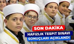 Hafızlık Tespit Sınavı sonuçları açıklandı