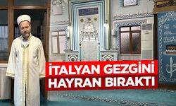 Düzce'de imamın misafirperverliği İtalyan gezgini hayran bıraktı