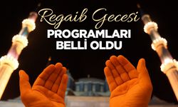 Regaib Gecesi programları belli oldu