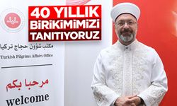 Erbaş: Türkiye olarak 40 yıllık birikimimizi tanıtıyoruz