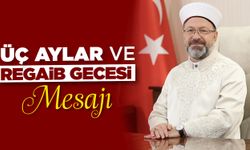 Diyanet İşleri Başkanı Erbaş’tan üç aylar ve Regaib Gecesi mesajı