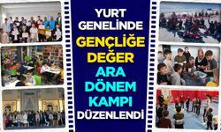 Yurt genelinde "Gençliğe Değer Ara Dönem Kampı" düzenlendi