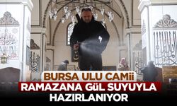 Bursa Ulu Camii ramazana gül suyuyla hazırlanıyor