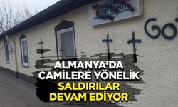 Almanya'da camilere yönelik saldırılar devam ediyor