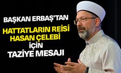 Başkan Erbaş'tan Hattatların Reisi Hasan Çelebi için taziye mesajı