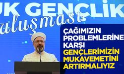 Erbaş: Çağımızın problemlerine karşı gençlerimizin mukavemetini artırmalıyız