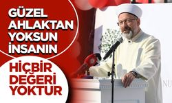 Erbaş: Güzel ahlaktan yoksun insanın hiçbir değeri yoktur