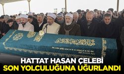 Hattat Hasan Çelebi, son yolculuğuna uğurlandı