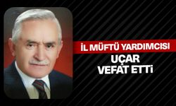 İl Müftü Yardımcısı Uçar, vefat etti