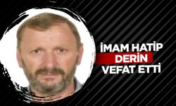 İmam Hatip Derin vefat etti