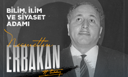 Bilim, İlim ve Siyaset Adamı: Prof. Dr. Necmettin Erbakan