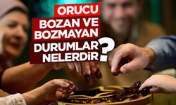 Orucu bozan ve bozmayan durumlar nelerdir?