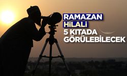 Ramazan hilali 5 kıtada görülebilecek