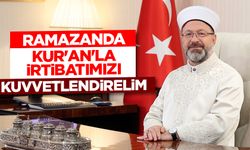 Erbaş: Ramazanda Kur'an'la irtibatımızı kuvvetlendirelim