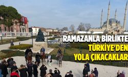 Ramazanla birlikte Türkiye'den yola çıkacaklar